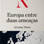 Europa entre duas ameaças - Capa editorial Arcana News – “Europa entre duas ameaças”. Relatório holandês alerta para a sofisticação da ciberespionagem chinesa ao nível dos EUA e a crescente cooperação com a Rússia, enquanto a Europa enfrenta duas frentes de ameaça à segurança.