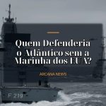 Navios de guerra aliados navegam no Atlântico, com o título «Quem Defenderia o Atlântico sem a Marinha dos EUA?».